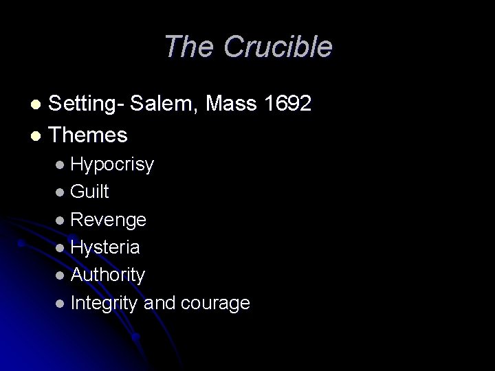 The Crucible Setting- Salem, Mass 1692 l Themes l l Hypocrisy l Guilt l