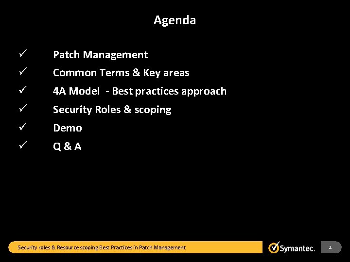 Agenda ü Patch Management ü Common Terms & Key areas ü 4 A Model