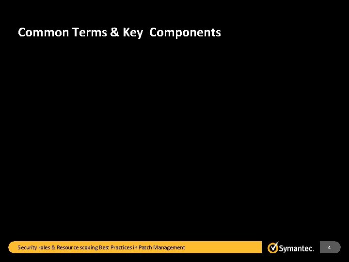 Common Terms & Key Components Security roles & Resource scoping Best Practices in Patch