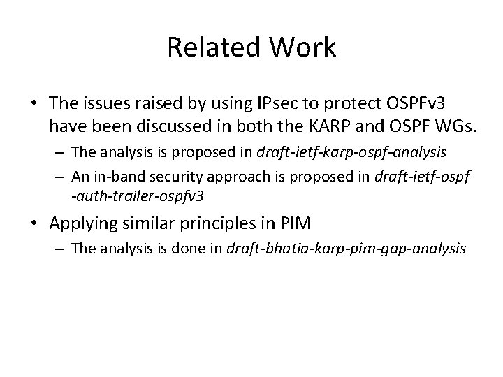 Related Work • The issues raised by using IPsec to protect OSPFv 3 have