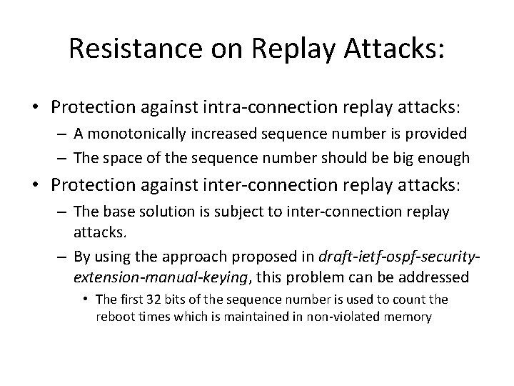 Resistance on Replay Attacks: • Protection against intra-connection replay attacks: – A monotonically increased