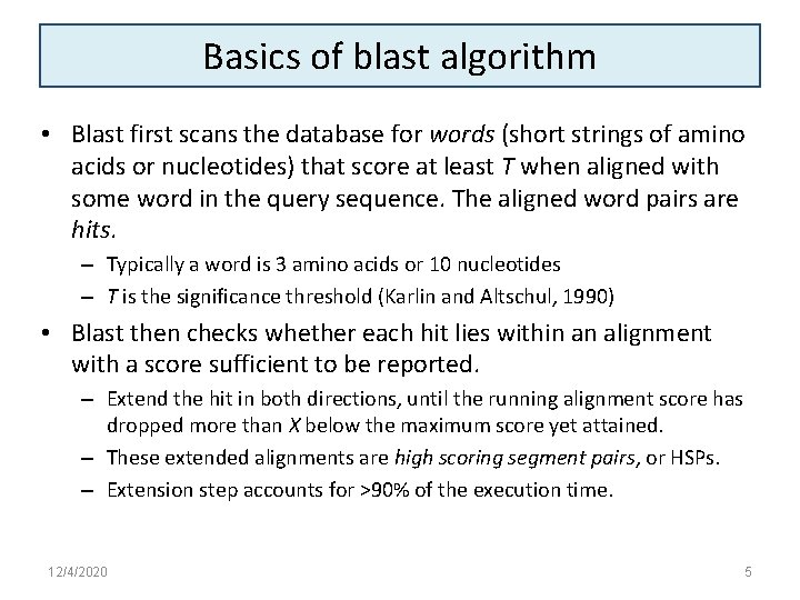 Basics of blast algorithm • Blast first scans the database for words (short strings