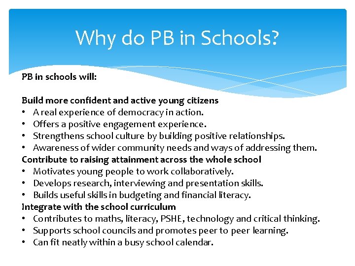 Why do PB in Schools? PB in schools will: Build more confident and active