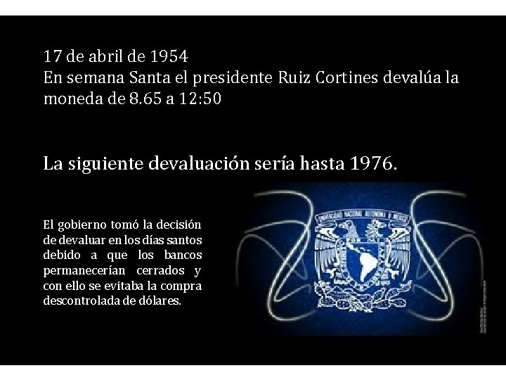 17 de abril de 1954 En semana Santa el presidente Ruiz Cortines devalúa la