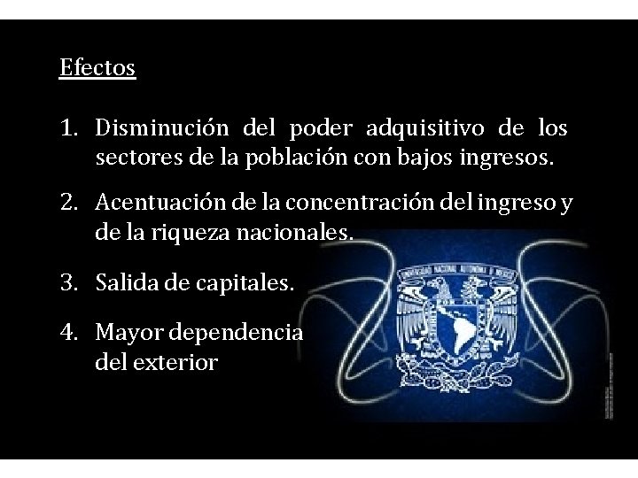 Efectos 1. Disminución del poder adquisitivo de los sectores de la población con bajos