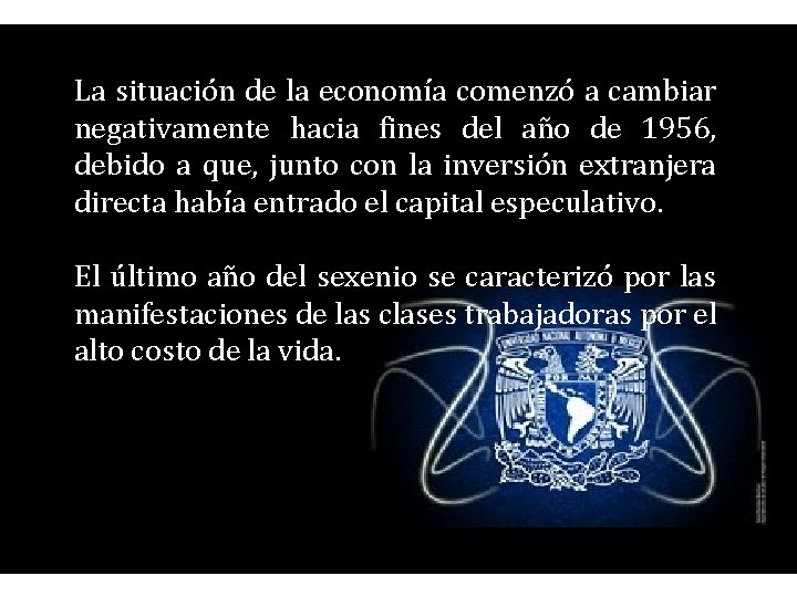 La situación de la economía comenzó a cambiar negativamente hacia fines del año de
