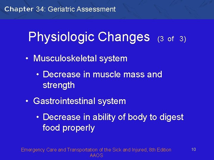 34: Geriatric Assessment Physiologic Changes (3 of 3) • Musculoskeletal system • Decrease in 34: Geriatric Assessment Physiologic Changes (3 of 3) • Musculoskeletal system • Decrease in