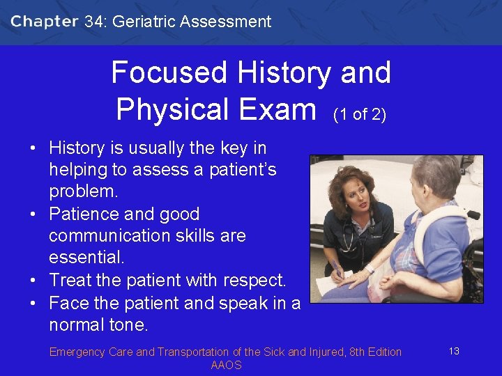 34: Geriatric Assessment Focused History and Physical Exam (1 of 2) • History is