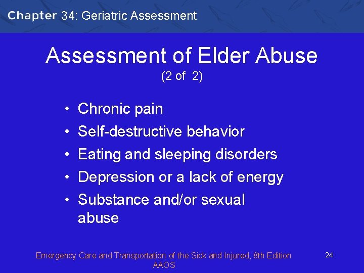 34: Geriatric Assessment of Elder Abuse (2 of 2) • • • Chronic pain