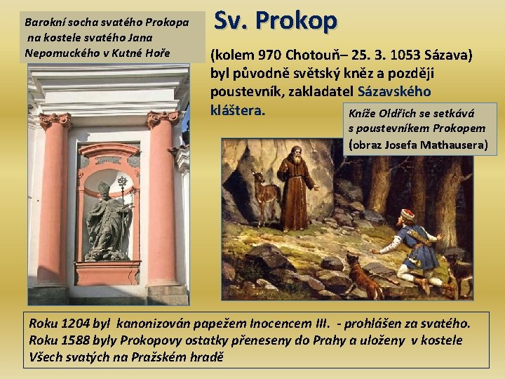 Barokní socha svatého Prokopa na kostele svatého Jana Nepomuckého v Kutné Hoře Sv. Prokop