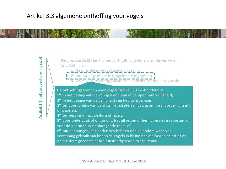 Artikel 3. 3 natuurbeschermingswet Artikel 3. 3 algemene ontheffing voor vogels Gedeputeerde Staten kunnen