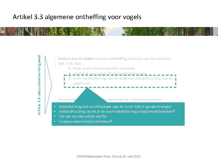 Artikel 3. 3 natuurbeschermingswet Artikel 3. 3 algemene ontheffing voor vogels Gedeputeerde Staten kunnen