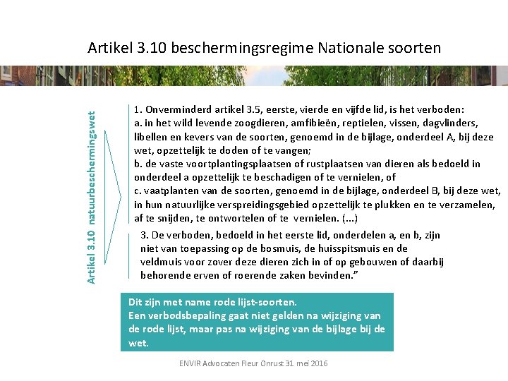 Artikel 3. 10 natuurbeschermingswet Artikel 3. 10 beschermingsregime Nationale soorten 1. Onverminderd artikel 3.