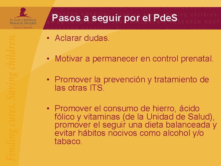 Pasos a seguir por el Pde. S • Aclarar dudas. • Motivar a permanecer