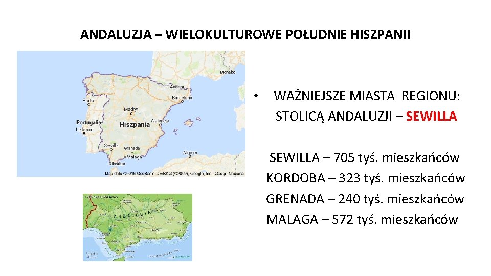 ANDALUZJA – WIELOKULTUROWE POŁUDNIE HISZPANII • WAŻNIEJSZE MIASTA REGIONU: STOLICĄ ANDALUZJI – SEWILLA –