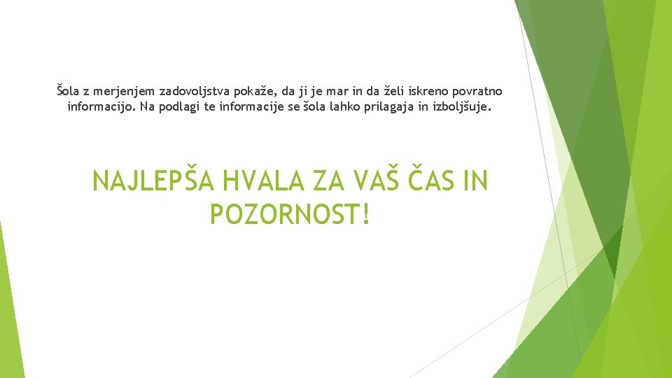 Šola z merjenjem zadovoljstva pokaže, da ji je mar in da želi iskreno povratno