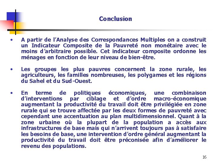 Conclusion • A partir de l’Analyse des Correspondances Multiples on a construit un Indicateur
