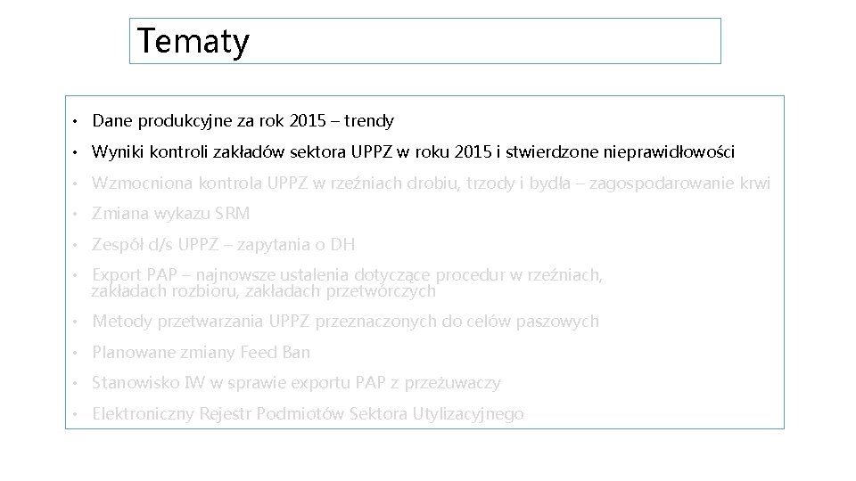 Tematy • Dane produkcyjne za rok 2015 – trendy • Wyniki kontroli zakładów sektora