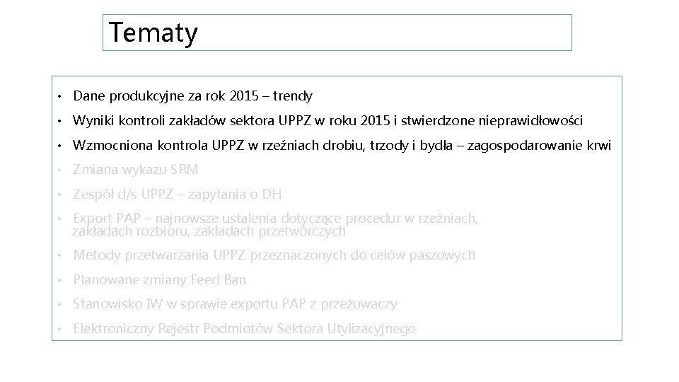Tematy • Dane produkcyjne za rok 2015 – trendy • Wyniki kontroli zakładów sektora