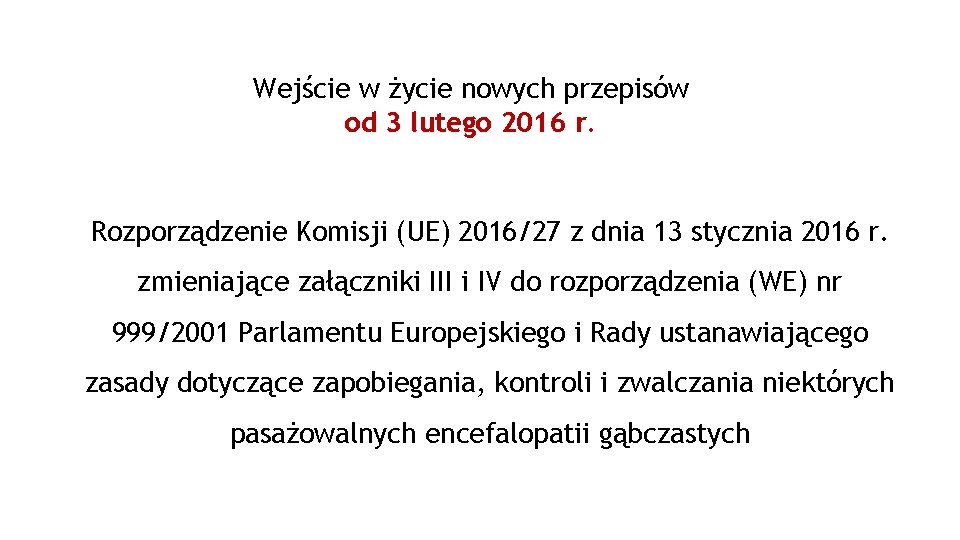 Wejście w życie nowych przepisów od 3 lutego 2016 r. Rozporządzenie Komisji (UE) 2016/27