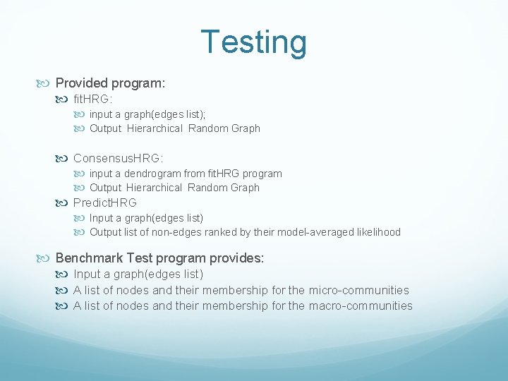 Testing Provided program: fit. HRG: input a graph(edges list); Output Hierarchical Random Graph Consensus. Testing Provided program: fit. HRG: input a graph(edges list); Output Hierarchical Random Graph Consensus.