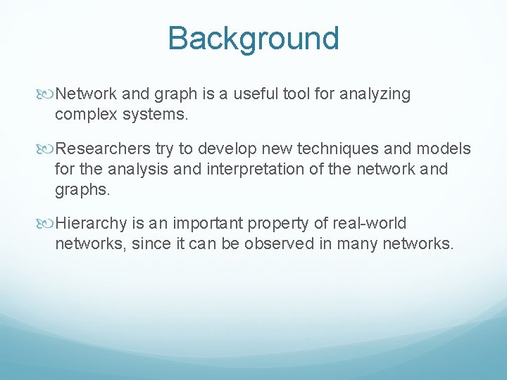 Background Network and graph is a useful tool for analyzing complex systems. Researchers try Background Network and graph is a useful tool for analyzing complex systems. Researchers try