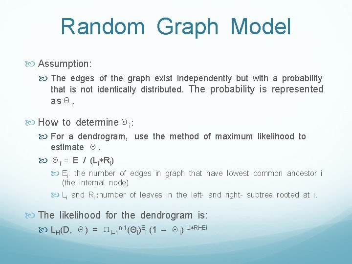 Random Graph Model Assumption: The edges of the graph exist independently but with a Random Graph Model Assumption: The edges of the graph exist independently but with a