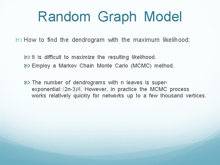 Random Graph Model How to find the dendrogram with the maximum likelihood: It is Random Graph Model How to find the dendrogram with the maximum likelihood: It is
