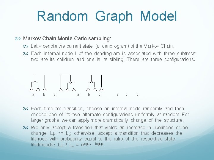 Random Graph Model Markov Chain Monte Carlo sampling: Let v denote the current state Random Graph Model Markov Chain Monte Carlo sampling: Let v denote the current state