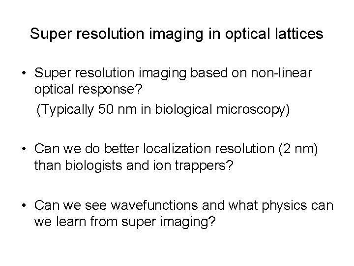 Super resolution imaging in optical lattices • Super resolution imaging based on non-linear optical