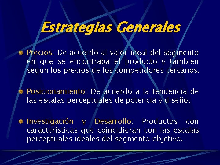 Estrategias Generales Precios: De acuerdo al valor ideal del segmento en que se encontraba