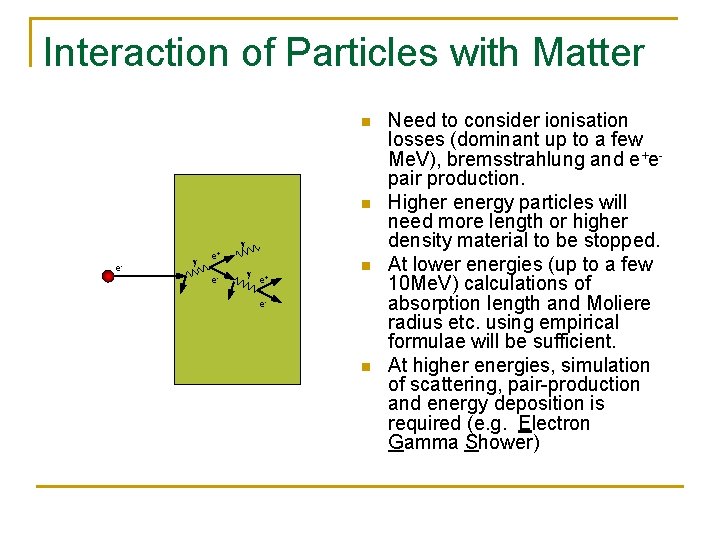 Interaction of Particles with Matter n n g e- g e+ e- g n