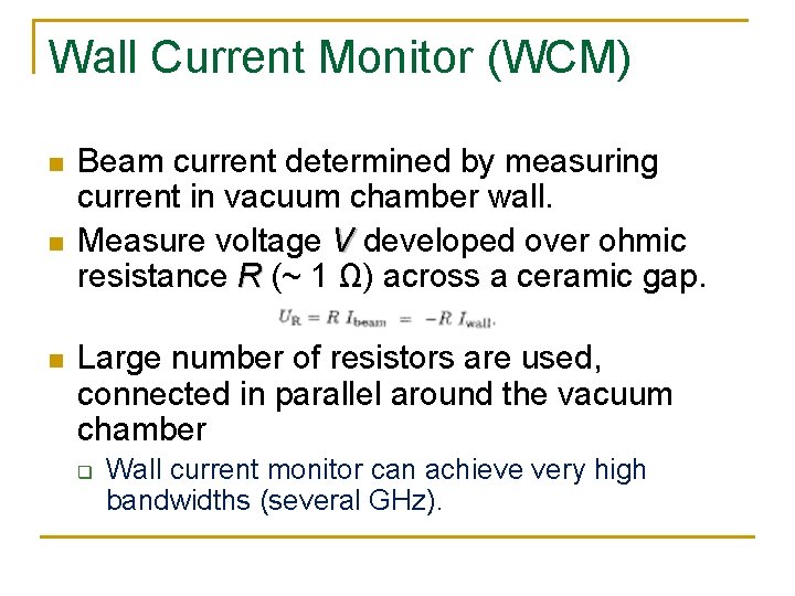 Wall Current Monitor (WCM) n n n Beam current determined by measuring current in