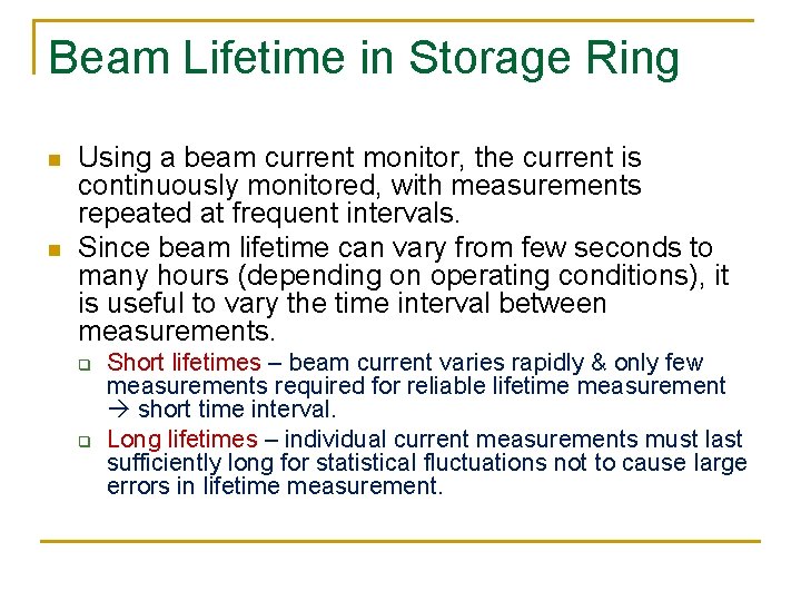 Beam Lifetime in Storage Ring n n Using a beam current monitor, the current