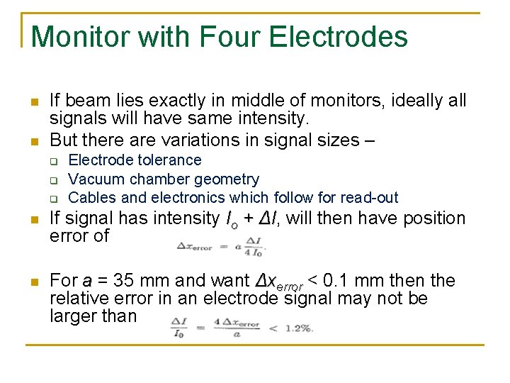 Monitor with Four Electrodes n n If beam lies exactly in middle of monitors,