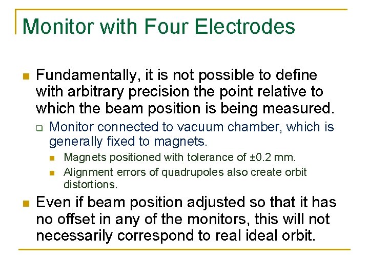 Monitor with Four Electrodes n Fundamentally, it is not possible to define with arbitrary