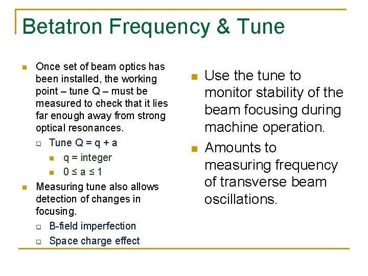 Betatron Frequency & Tune n n Once set of beam optics has been installed,