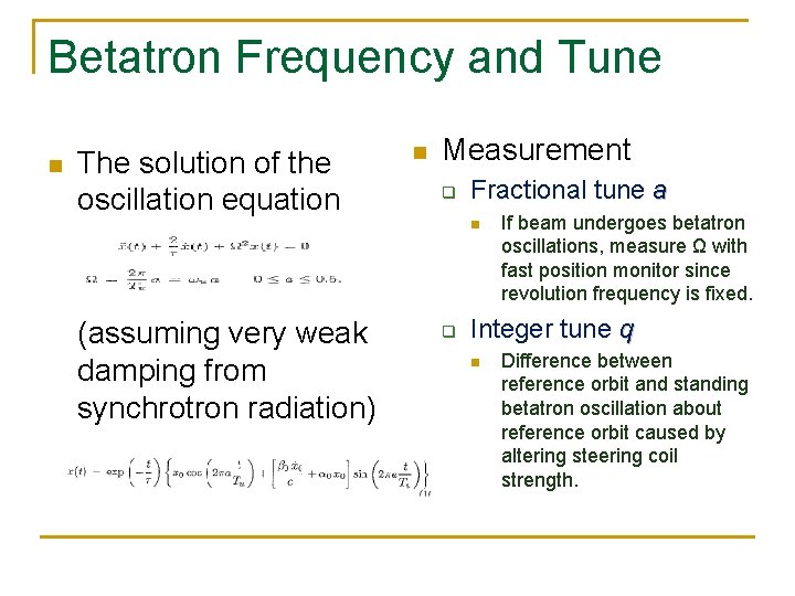 Betatron Frequency and Tune n The solution of the oscillation equation n Measurement q
