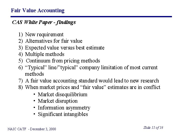 Fair Value Accounting CAS White Paper - findings 1) 2) 3) 4) 5) 6)