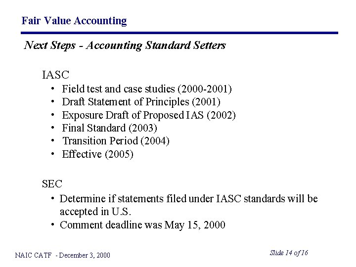 Fair Value Accounting Next Steps - Accounting Standard Setters IASC • • • Field