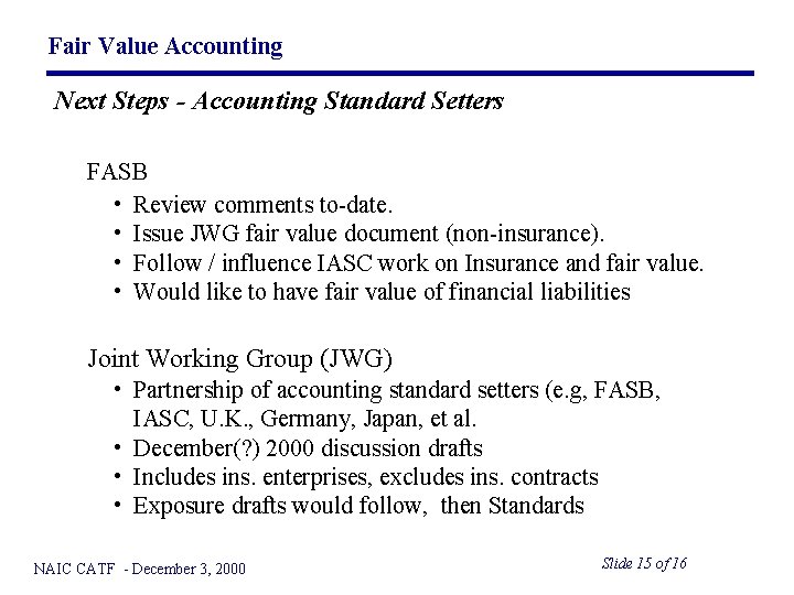 Fair Value Accounting Next Steps - Accounting Standard Setters FASB • Review comments to-date.