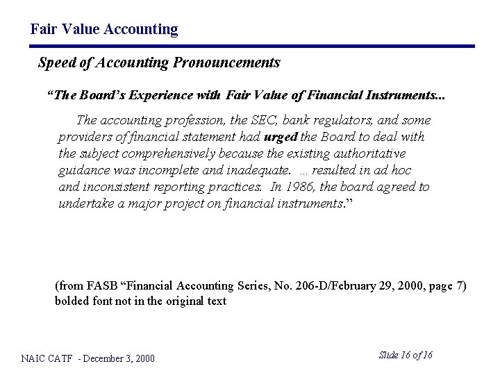 Fair Value Accounting Speed of Accounting Pronouncements “The Board’s Experience with Fair Value of