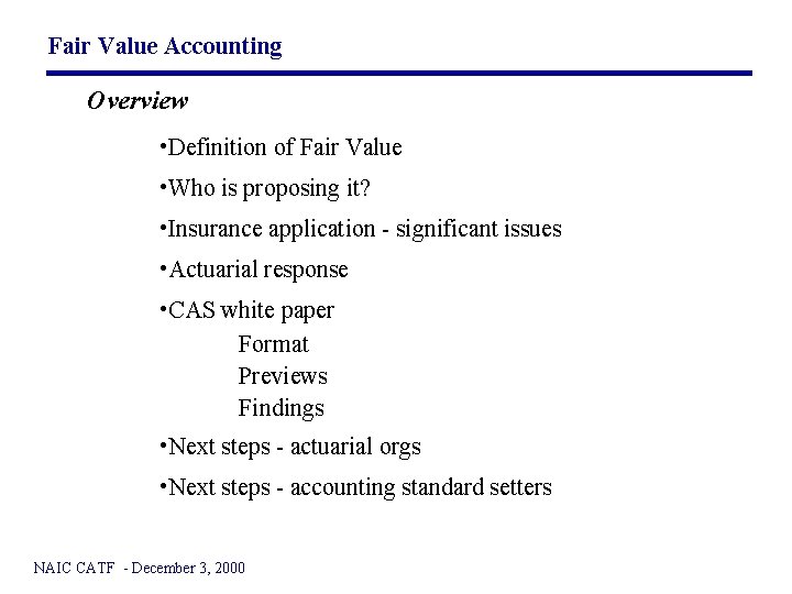 Fair Value Accounting Overview • Definition of Fair Value • Who is proposing it?