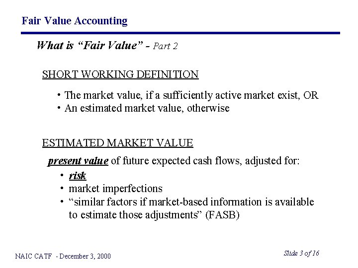 Fair Value Accounting What is “Fair Value” - Part 2 SHORT WORKING DEFINITION •