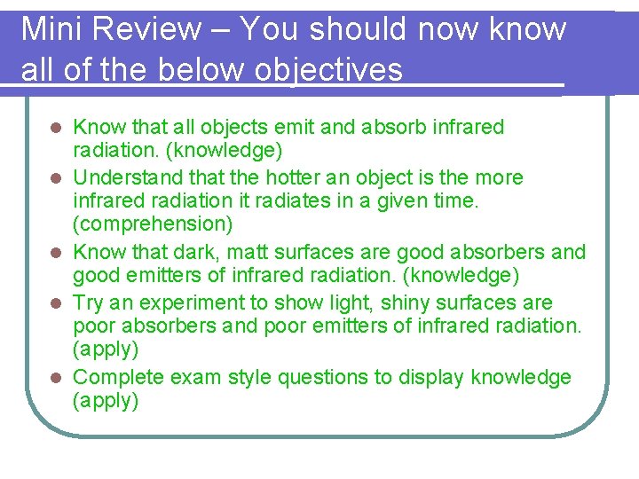 Mini Review – You should now know all of the below objectives l l