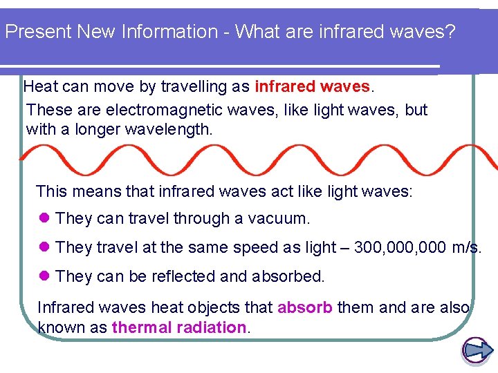 Present New Information - What are infrared waves? Heat can move by travelling as
