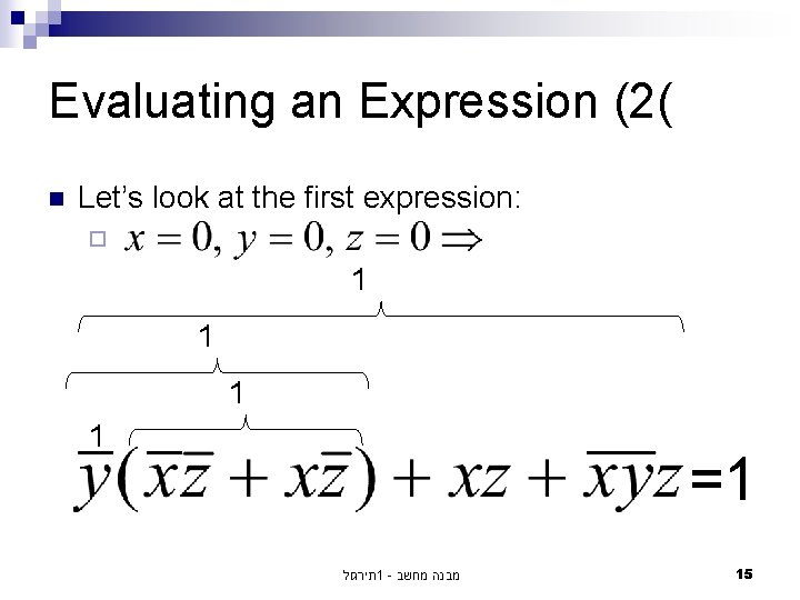 Evaluating an Expression (2( n Let’s look at the first expression: ¨ 1 1