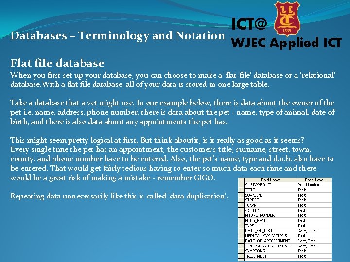 Databases – Terminology and Notation ICT@ WJEC Applied ICT Flat file database When you