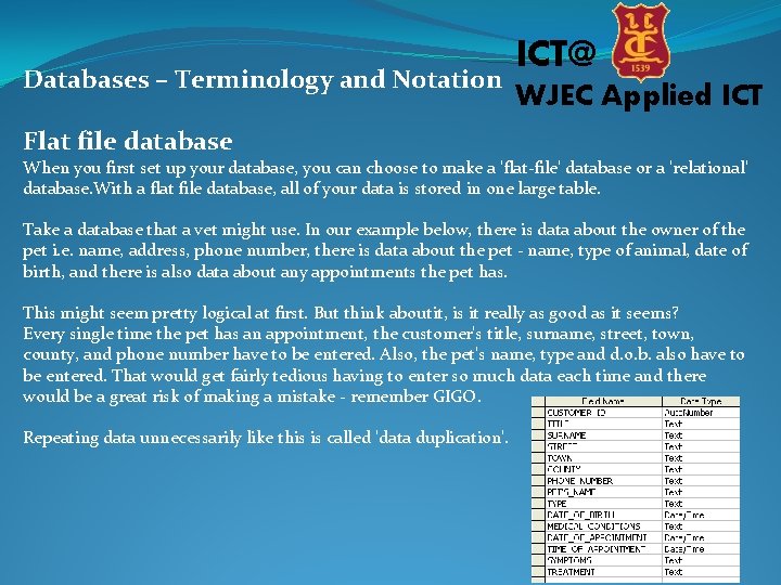 Databases – Terminology and Notation ICT@ WJEC Applied ICT Flat file database When you Databases – Terminology and Notation ICT@ WJEC Applied ICT Flat file database When you
