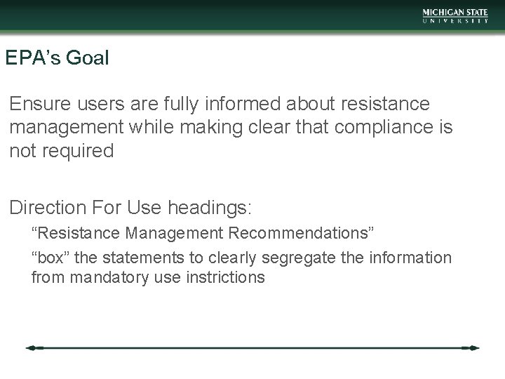 EPA’s Goal Ensure users are fully informed about resistance management while making clear that